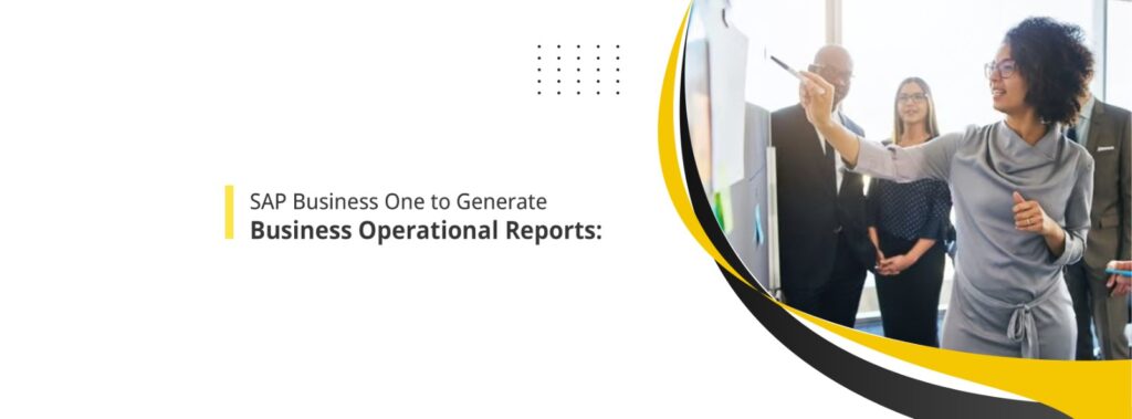 SAP-Business-One-to-Generate-Business-Operational-Reports