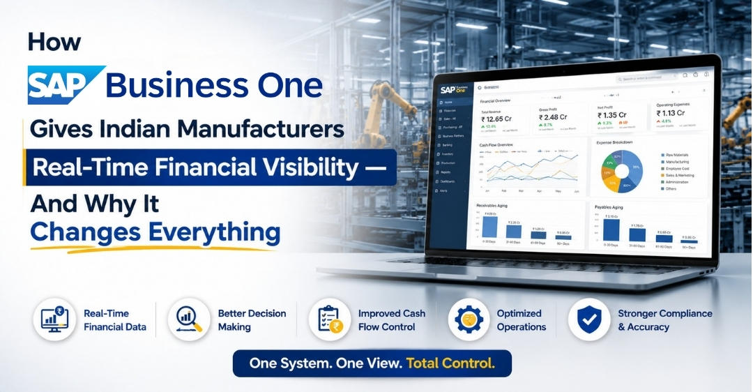 How SAP Business One Gives Indian Manufacturers Real-Time Financial Visibility